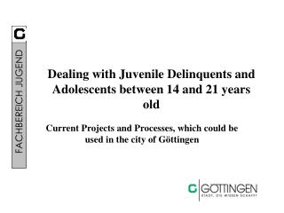 Dealing with Juvenile Delinquents and Adolescents between 14 and 21 years old
