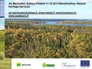 Ari Meriruoko, Kainuu Finland 11.10.2013 Metsähallitus, Natural Heritage Services