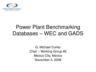 Power Plant Benchmarking Databases – WEC and GADS