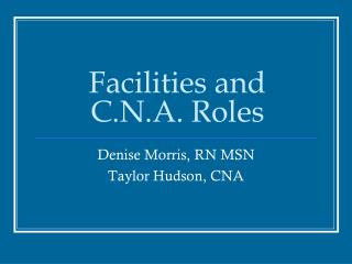 Facilities and C.N.A. Roles