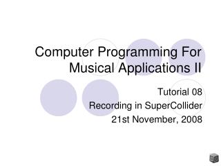 Computer Programming For Musical Applications II