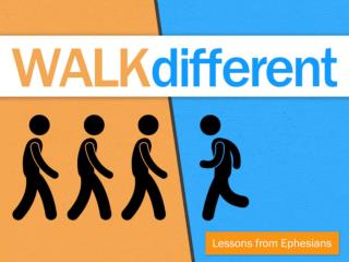 You should walk different (4:17-19) This is how you walk different (4:20-24)