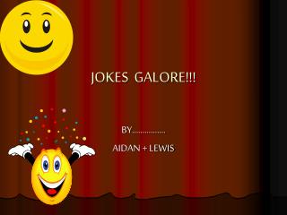 JOKES GALORE!!!