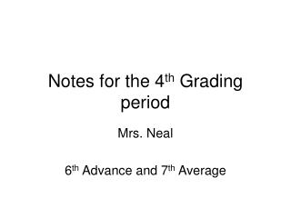 Notes for the 4 th Grading period