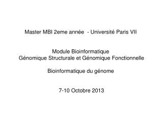 Master MBI 2eme année  - Université Paris VII Module Bioinformatique