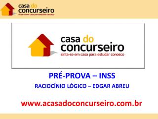 PRÉ-PROVA – INSS RACIOCÍNIO LÓGICO – EDGAR ABREU