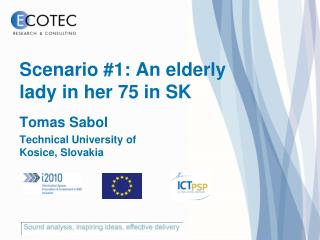 Scenario #1: An elderly lady in her 75 in SK