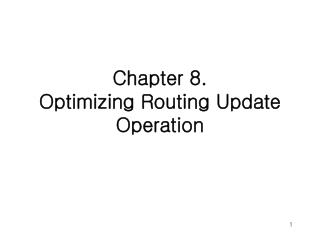 Chapter 8. Optimizing Routing Update Operation