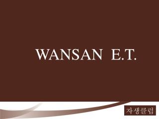 WANSAN E.T.
