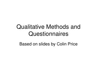 Qualitative Methods and Questionnaires