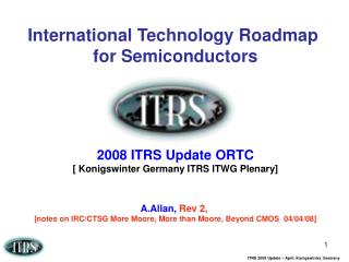 International Technology Roadmap for Semiconductors 2008 ITRS Update ORTC