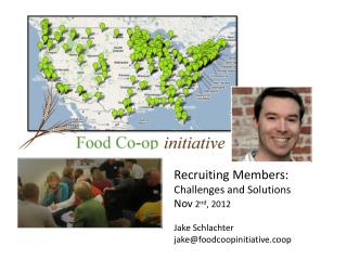 Recruiting Members: Challenges and Solutions Nov 2 nd , 2012 Jake Schlachter