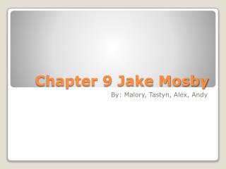 Chapter 9 Jake Mosby