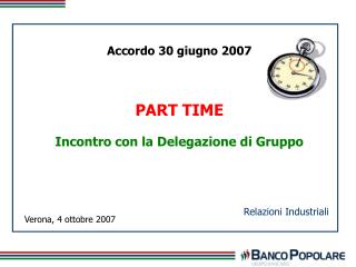 Accordo 30 giugno 2007 PART TIME Incontro con la Delegazione di Gruppo