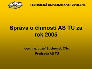 Správa o činnosti AS TU za rok 2005