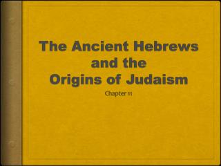 The Ancient Hebrews and the Origins of Judaism