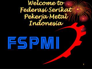 Welcome to Federasi Serikat Pekerja Metal Indonesia