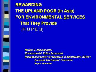 R EWARDING THE U PLAND P OOR (in Asia) FOR E NVIRONMENTAL S ERVICES That They Provide