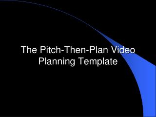 The Pitch-Then-Plan Video Planning Template