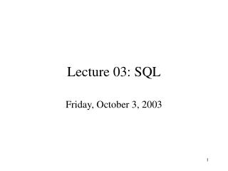 Lecture 03: SQL