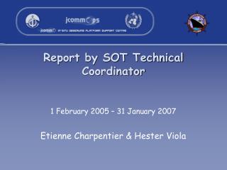Report by SOT Technical Coordinator