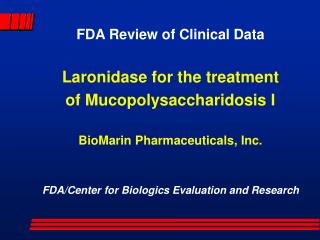 FDA Review of Clinical Data Laronidase for the treatment of Mucopolysaccharidosis I