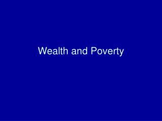 Wealth and Poverty