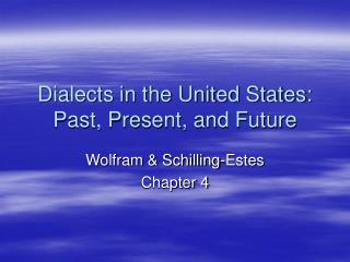 Dialects in the United States: Past, Present, and Future