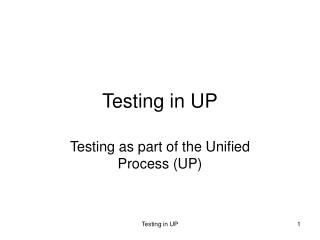 Testing in UP