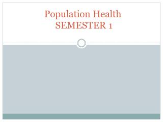 Population Health SEMESTER 1