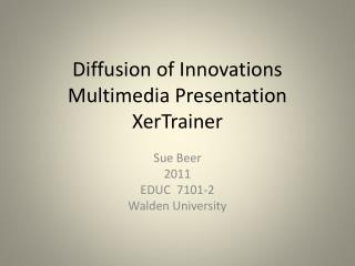Diffusion of Innovations Multimedia Presentation XerTrainer