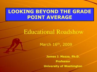 LOOKING BEYOND THE GRADE POINT AVERAGE