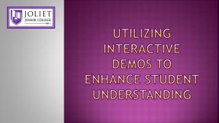 Utilizing Interactive Demos to Enhance Student Understanding