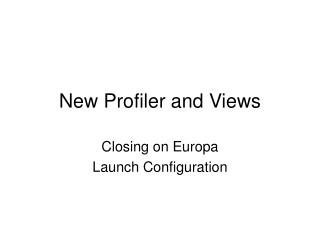 New Profiler and Views