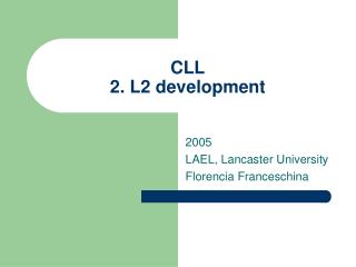 CLL 2. L2 development