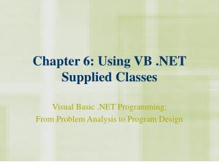 Chapter 6: Using VB .NET Supplied Classes