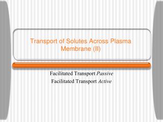 Transport of Solutes Across Plasma Membrane (II)