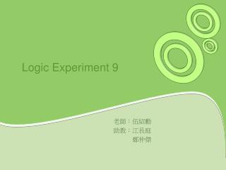 Logic Experiment 9