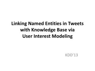 Linking Named Entities in Tweets with Knowledge Base via User Interest Modeling