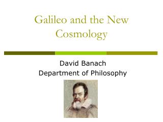 Galileo and the New Cosmology