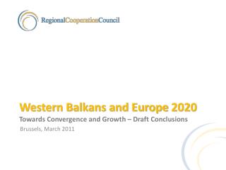 Western Balkans and Europe 2020 Towards Convergence and Growth – Draft Conclusions