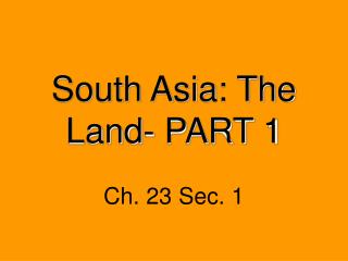 South Asia: The Land- PART 1