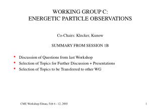 WORKING GROUP C: ENERGETIC PARTICLE OBSERVATIONS