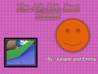 The J.K. E.H. Boat Cleaner
