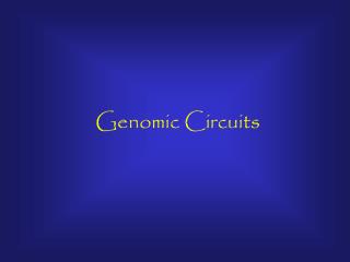 Genomic Circuits