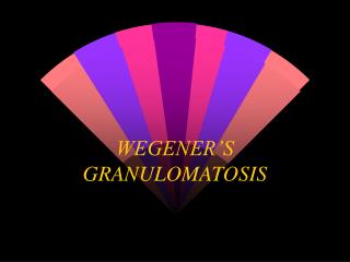 WEGENER’S GRANULOMATOSIS