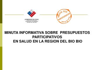 MINUTA INFORMATIVA SOBRE PRESUPUESTOS PARTICIPATIVOS EN SALUD EN LA REGION DEL BIO BIO