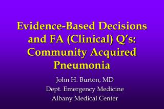 Evidence-Based Decisions and FA (Clinical) Q’s: Community Acquired Pneumonia