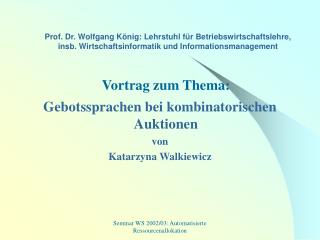 Vortrag zum Thema: Gebotssprachen bei kombinatorischen Auktionen von Katarzyna Walkiewicz