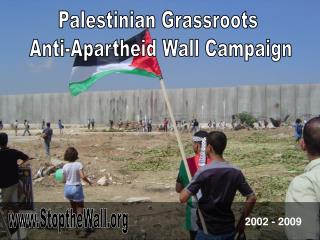 Palestinian Grassroots Anti-Apartheid Wall Campaign